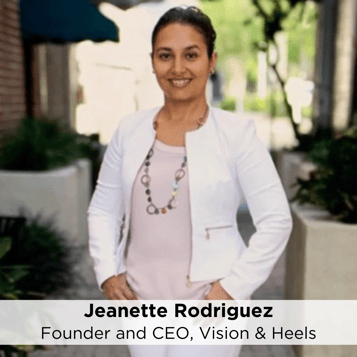 Jeanette Rodriguez Founder and CEO, Vision & Heels