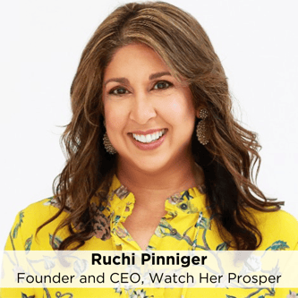 Ruchi Pinniger Founder and CEO, Watch Her Prosper